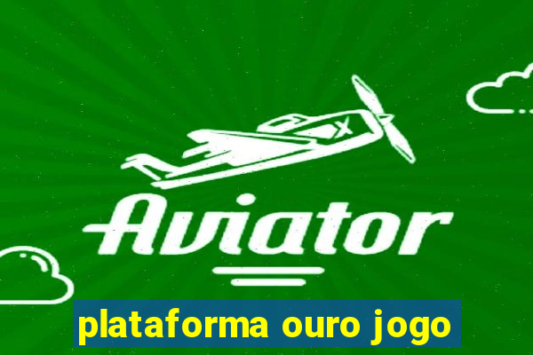 plataforma ouro jogo